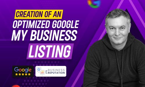 Creating and Optimizing a Google My Business Listing
