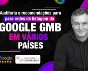Auditoria, recomendações e implementação de redes de fichas GMB (franquias, multimarcas, multipaíses, etc.)