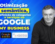 Otimização semântica (palavras-chave) e definição das categorias da sua ficha do Google My Business