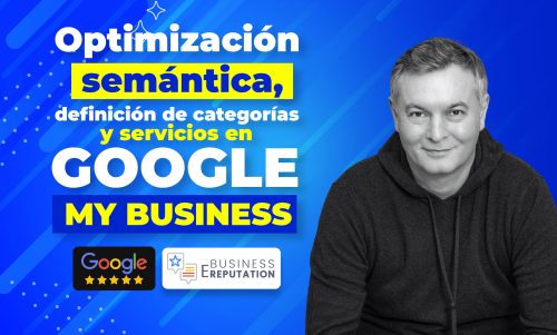 Optimización semántica (palabras clave) y definición de las categorías de tu ficha de Google My Business