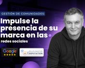 Gestión de comunidades: potencia la presencia de tu marca en las redes sociales
