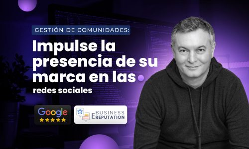 Gestión de comunidades: potencia la presencia de tu marca en las redes sociales